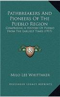 Pathbreakers And Pioneers Of The Pueblo Region