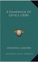 A Handbook Of Optics (1858)