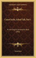 Cainnt Scoile, School Talk, Part 1