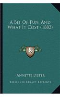 A Bit Of Fun, And What It Cost (1882)