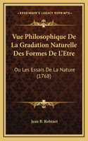 Vue Philosophique De La Gradation Naturelle Des Formes De L'Etre