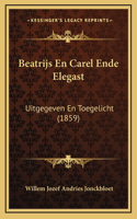 Beatrijs En Carel Ende Elegast: Uitgegeven En Toegelicht (1859)