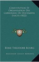 Constitution Et Organisation Des Carbonari, Ou Documens Exacts (1822)