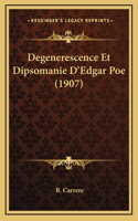 Degenerescence Et Dipsomanie D'Edgar Poe (1907)