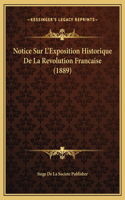 Notice Sur L'Exposition Historique De La Revolution Francaise (1889)