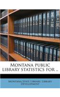 Montana Public Library Statistics for ..