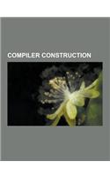 Compiler Construction: Abstract Syntax, Affix Grammar, Aliasing (Computing), Array Access Analysis, Aspect Weaver, Attribute Grammar, Backus-(English)