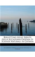 Bollettino Delle Sedute Della Accademia Gioenia Di Scienze Naturali in Catania