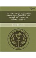 An Early College High School Case Study: Experiences That Impact Self-Identified College Readiness