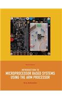 Introduction to Microprocessor Based Systems Using the Arm Processor