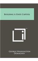 Building a State Capitol