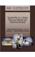 Rockwell Mfg. Co. V. Stanley Works U.S. Supreme Court Transcript of Record with Supporting Pleadings