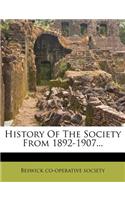 History of the Society from 1892-1907...