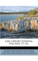 Law Library Journal, Volumes 11-14...