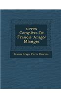 Uvres Completes de Fran OIS Arago: Melanges