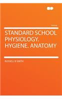 Standard School Physiology. Hygiene. Anatomy