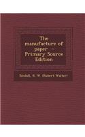 The Manufacture of Paper