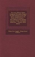 The Army Officer's Pocket Companion: Principally Designed for Staff Officers in the Field. Partly Translated from the French of M. de Rouvre ... with Additions from Standard American, French, and English Authorities...