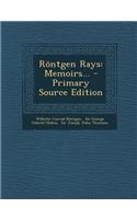 Rontgen Rays: Memoirs...