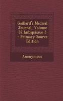 Gaillard's Medical Journal, Volume 87, Issue 3 - Primary Source Edition