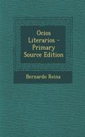 Ocios Literarios - Primary Source Edition