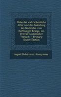 Ueberdas Wahrscheinliche Alter Und Die Bedeutung Des Gedichtes Vom Bartburger Kriege, Ein Litterar-Historischer Versuch. - Primary Source Edition: (German)