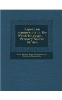 Report on Manuscripts in the Welsh Language.. - Primary Source Edition