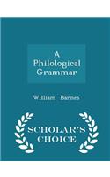 A Philological Grammar - Scholar's Choice Edition