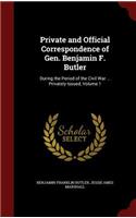 Private and Official Correspondence of Gen. Benjamin F. Butler: During the Period of the Civil War ... Privately Issued, Volume 1