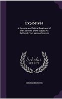 Explosives: A Synoptic and Critical Treatment of the Literature of the Subject As Gathered From Various Sources