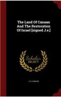 The Land of Canaan and the Restoration of Israel [signed J.E.]