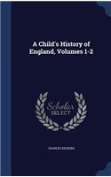 A Child's History of England, Volumes 1-2