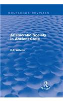 Aristocratic Society in Ancient Crete (Routledge Revivals)