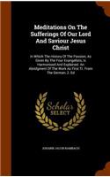 Meditations On The Sufferings Of Our Lord And Saviour Jesus Christ