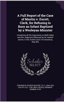 Full Report of the Case of Mastin v. Escott, Clerk, for Refusing to Bury an Infant Baptized by a Wesleyan Minister