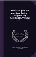 Proceedings of the American Railway Engineering Association, Volume 2