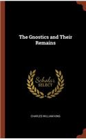 The Gnostics and Their Remains