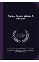 Annual Report, Volume 7, Part 1918