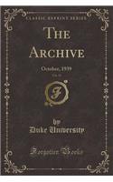 The Archive, Vol. 53: October, 1939 (Classic Reprint): October, 1939 (Classic Reprint)