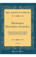 Memorial HistÃ³rico EspaÃ±ol, Vol. 43: ColecciÃ³n de Documentos, OpÃºsculos Y AntigÃ¼edades Que Publica La Real Academia de la Historia; Relaciones TopogrÃ¡ficas de EspaÃ±a, Relaciones de Pueblos Que Pertenecen Hoy Ã La Provincia de Guadalajara