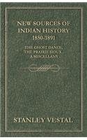 New Sources of Indian History 1850-1891