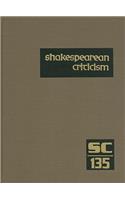 Shakespearean Criticism, Volume 135