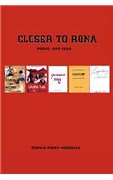 Closer to Rona