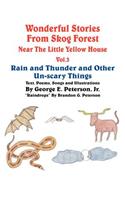 Wonderful Stories from Skog Forest Near The Little Yellow House Vol. 3: Rain and Thunder and Other Un-scary Things