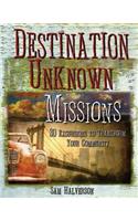 Destination Unknown Missions