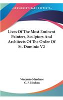 Lives Of The Most Eminent Painters, Sculptors And Architects Of The Order Of St. Dominic V2
