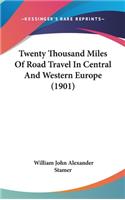 Twenty Thousand Miles Of Road Travel In Central And Western Europe (1901)