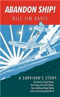 Abandon Ship!: A Survivor's Story: Attack on Pearl Harbor, Sinking of the USS Helena, and My Life During World War II