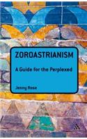 Zoroastrianism: A Guide for the Perplexed