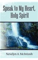 Speak to My Heart, Holy Spirit